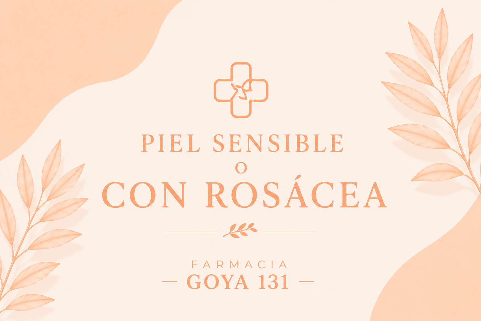PIEL SENSIBLE O CON ROSÁCEA